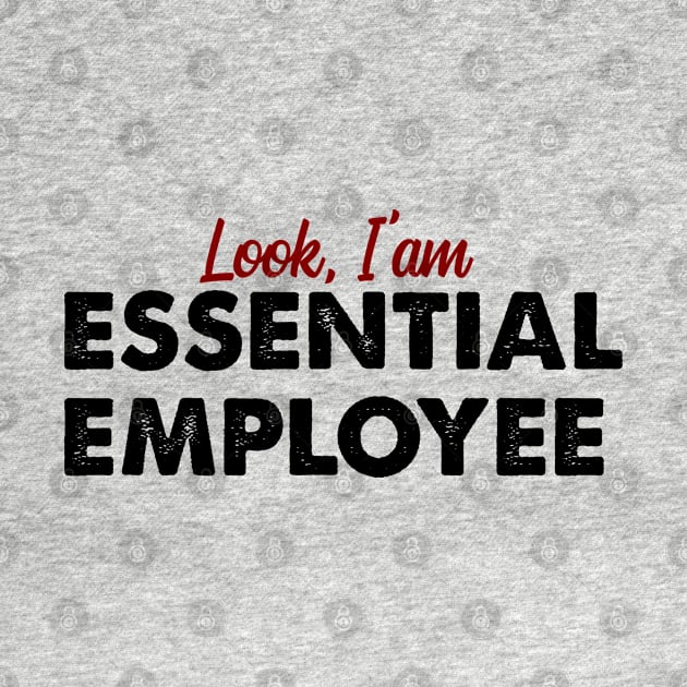 Essential Employee by Tekad Rasa